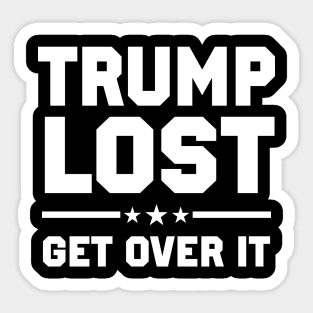 Trump Lost Get Over It Sticker